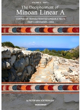 预订 The Decipherment of Minoan Linear A, Volume II, Part I: Corpus of transliterated Linear A texts: Arkhanes - Kea: 97