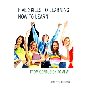 预订 Five Skills to Learning How to Learn: From Confusion to AHA!: 9781475813456