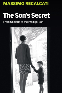 【预订】The Son’s Secret - from Oedipus to the Prodigal Son