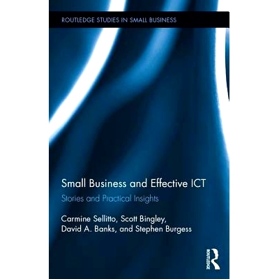 预订 Small Businesses and Effective ICT: Stories and Practical Insights 小企业与有效的信息与通信技术: 9781138933385