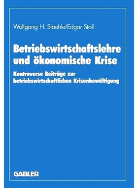 预订 Betriebswirtschaftslehre und ökonomische Krise: Kontroverse Beiträge zur betriebswirtschaftlichen Krisenbewältig