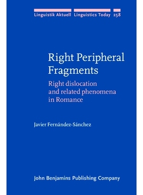 预订 Right Peripheral Fragments. Right dislocation and related phenomena in Romance. 右侧外围碎片：罗曼史中的右错位及相