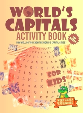 预订 World’s Capitals Activity Book For Kids: How well do you know the world’s capital cities ? Discover Countries And