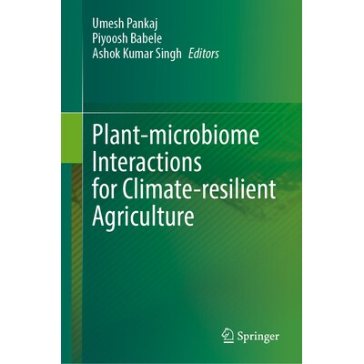 预订 Plant-microbiome Interactions for Climate-resilient Agriculture 气候适应型农业的植物-微生物组相互作用 9789819635337