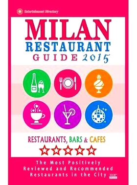 预订 Milan Restaurant Guide 2015: Best Rated Restaurants in Milan, Italy - 500 Restaurants, Bars and Cafes Recommended f