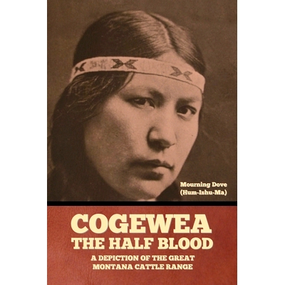 预订 Cogewea, the Half Blood: A Depiction of the Great Montana Cattle Range: 9798888305225