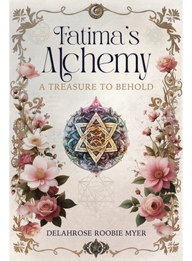 预订 Fatima’s Alchemy: A Treasure to Behold: 9781916529601