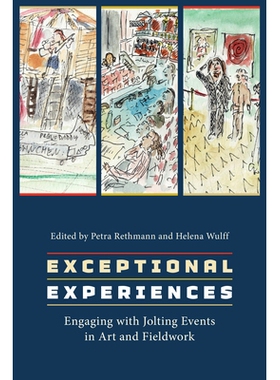 预订 Exceptional Experiences: Engaging with Jolting Events in Art and Fieldwork 非凡体验：参与艺术与实地考察中的震撼事件