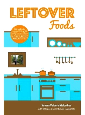 预订 Leftover Foods: With Optional and Substitutable Ingredients: 9781460260029