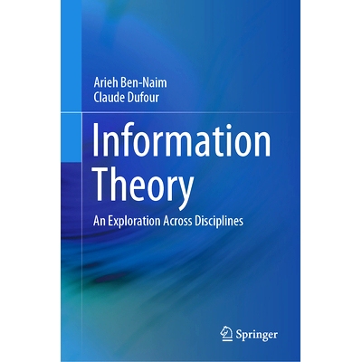 预订 Information Theory: An Exploration Across Disciplines 信息理论：跨学科探索: 9783031677465
