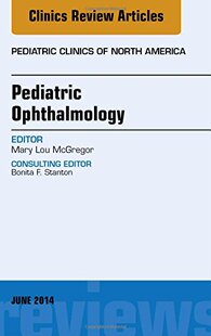 【预订】Pediatric Ophthalmology, An Issue of Pediatric Clinics