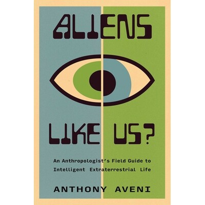 预订 Aliens Like Us? An Anthropologist’s Field Guide to Intelligent Extraterrestrial Life 9780826369475
