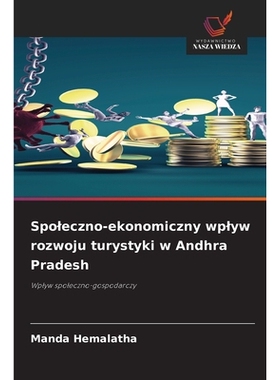 预订 Spoleczno-ekonomiczny wplyw rozwoju turystyki w Andhra Pradesh: Wplyw spoleczno-gospodarczy: 9786209105401