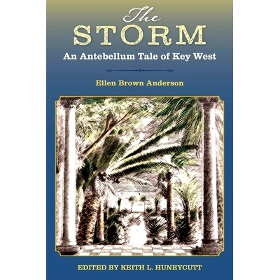 预订 The Storm: An Antebellum Tale of Key West 风暴：基韦斯特内战前的故事: 9780813079141