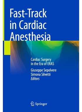 预订 Fast-Track in Cardiac Anesthesia: Cardiac Surgery in the Era of ERAS 心脏麻醉快速通道：加速康复外科时代的心脏外科:
