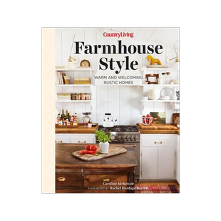 [预订]Country Living Farmhouse Style: Warm and Welcoming Rustic Homes 9781950785711