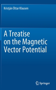 Treatise the Vector Magnetic Potential 预订