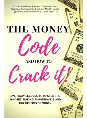 预订 The Money Code and How to Crack It!: Everyday Lessons to Master the Mindset, Making, Maintenance and Multiplying of