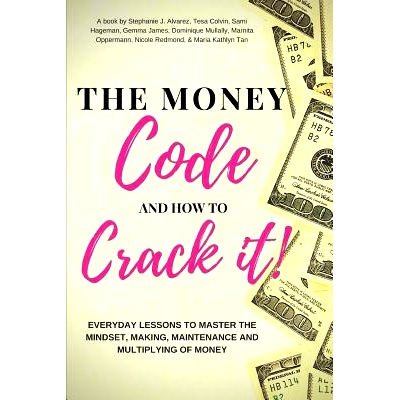 预订 The Money Code and How to Crack It!: Everyday Lessons to Master the Mindset, Making, Maintenance and Multiplying of