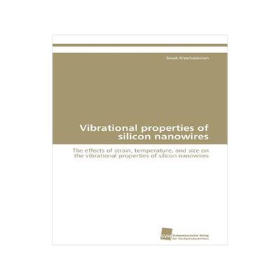 [预订]Vibrational properties of silicon nanowires 9783838129006