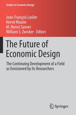 【预订】The Future of Economic Design: The Continuing Development of a Field as Envisioned by Its Researchers (2019)