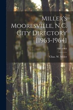 [预订]Miller’s Mooresville, N.C. City Directory [1963-1964]; 1963-1964 9781013730511