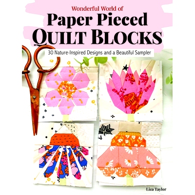 预订 Wonderful World of Paper-Pieced Quilt Blocks: 30 Nature-Inspired Designs and Beautiful Sampler Projects: 9781639810