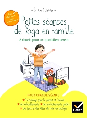 预订 Petites séances de Yoga en famille : 8 rituels pour un quotidien serein 小型家庭瑜伽课程：平和日常生活的 8 个仪式: