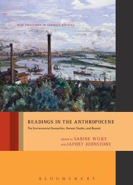 【预订】Readings in the Anthropocene: The Environmental Humanities, German Studies, and Beyond