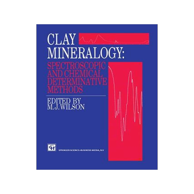 预订 Clay Mineralogy: Spectroscopic and Chemical Determinative Methods