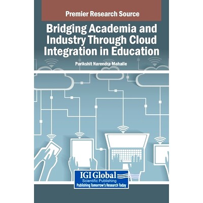 预订 Bridging Academia and Industry Through Cloud Integration in Education: 9798369367056