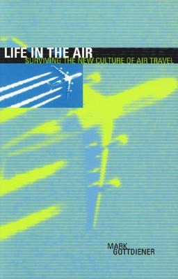【预售】Life in the Air: Surviving the New Culture of Air Travel