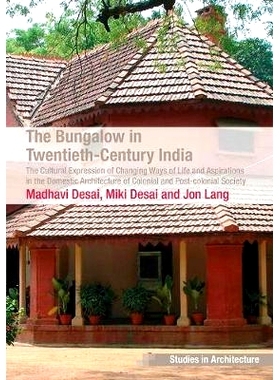 预订 The Bungalow in Twentieth-Century India: The Cultural Expression of Changing Ways of Life and Aspirations in the Do