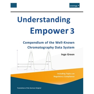 预订 Understanding Empower 3: Compendium of the Well-Known Chromatography Data System: 9798311732499