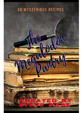 预订 The Megalodon Pantry: 30 Mysterious Recipe’s: 9798863732145