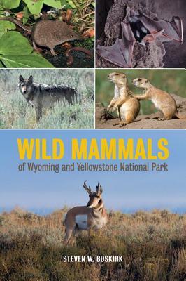 [预订]Wild Mammals of Wyoming and Yellowstone National Park 9780520286894 书籍/杂志/报纸 科学技术类原版书 原图主图