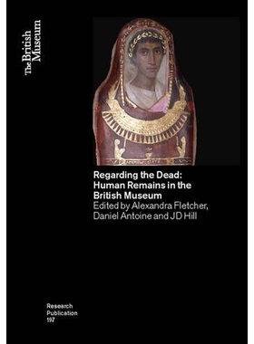 预订 Regarding the Dead: Human Remains in the British Museum 关于*：大英博物馆的人类遗骸（丛书）: 9780861591978