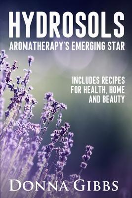 [预订]Hydrosols: Aromatherapy’s Emerging Star: Includes recipes for health, home and beauty 9780578703756