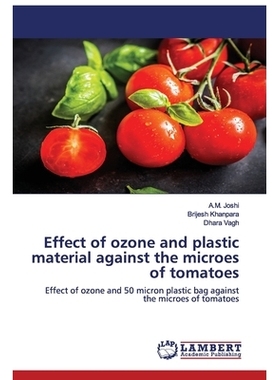 预订 Effect of ozone and plastic material against the microes of tomatoes: Effect of ozone and 50 micron plastic bag aga