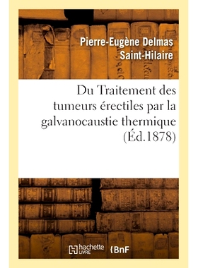 预订 Du Traitement des tumeurs érectiles par la galvanocaustie thermique 热电灼*勃起肿瘤: 9782013082976
