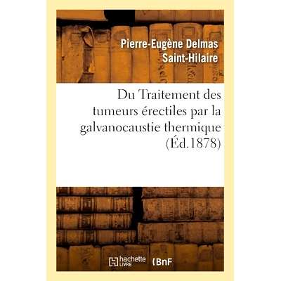 预订 Du Traitement des tumeurs érectiles par la galvanocaustie thermique 热电灼*勃起肿瘤: 9782013082976