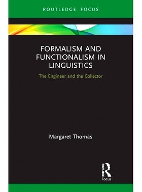 预订 Formalism and Functionalism in Linguistics: The Engineer and the Collector 语言学中的形式主义与功能主义：工程师与收