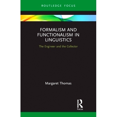 预订 Formalism and Functionalism in Linguistics: The Engineer and the Collector 语言学中的形式主义与功能主义：工程师与收