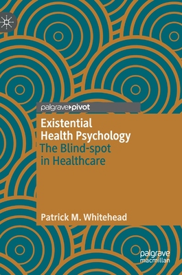 【预订】Existential Health Psychology: The Blind-Spot in Healthcare