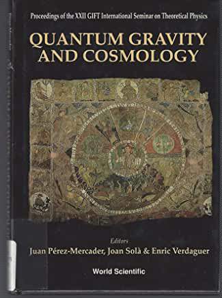 【预订】Quantum Gravity and Cosmology - Proceedings of the XXII Gift International Seminar on Theoretical Physics