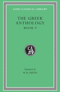 现货 The Greek Anthology, Volume III- Book 9- The Declamatory Epigrams 9780674990937