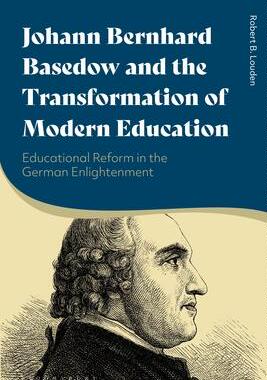 [预订]Johann Bernhard Basedow and the Transformation of Modern Education: Educational Reform in the German 9781350163669