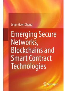 预订 Emerging Secure Networks, Blockchains and Smart Contract Technologies新兴的安全网络、区块链与智能合约技术9783031658