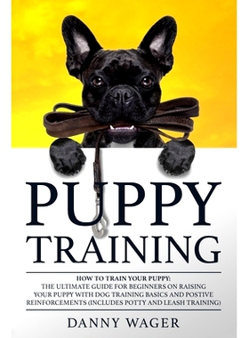 预订 Puрру Trаіnіng: How tо Trаіn Yоur Puppy: The Ultі