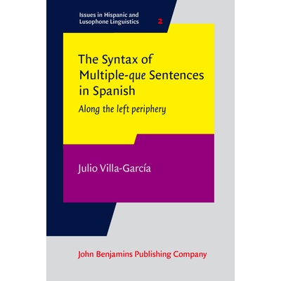 预订 The Syntax of Multiple-que Sentences in Spanish: Along the left periphery 西班牙语的多重-que句语法：沿着左侧边缘: 9